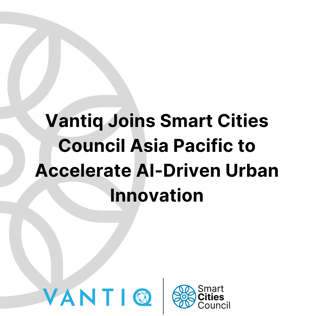 Vantiq Joins Smart Cities Council Asia Pacific to Accelerate AI-Driven Urban Innovation